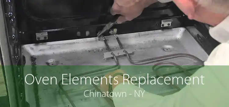 Oven Elements Replacement Chinatown - NY