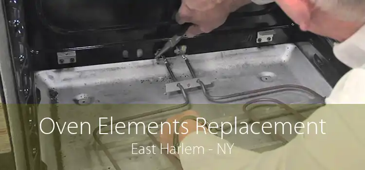 Oven Elements Replacement East Harlem - NY