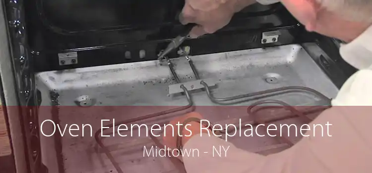 Oven Elements Replacement Midtown - NY