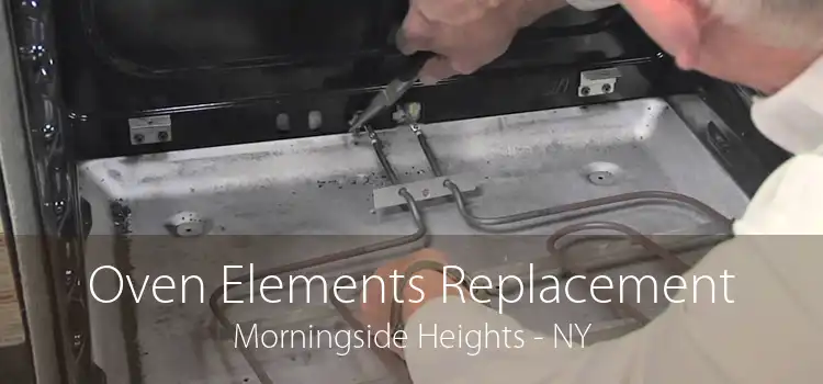 Oven Elements Replacement Morningside Heights - NY