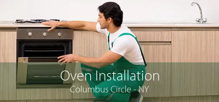 Oven Installation Columbus Circle - NY