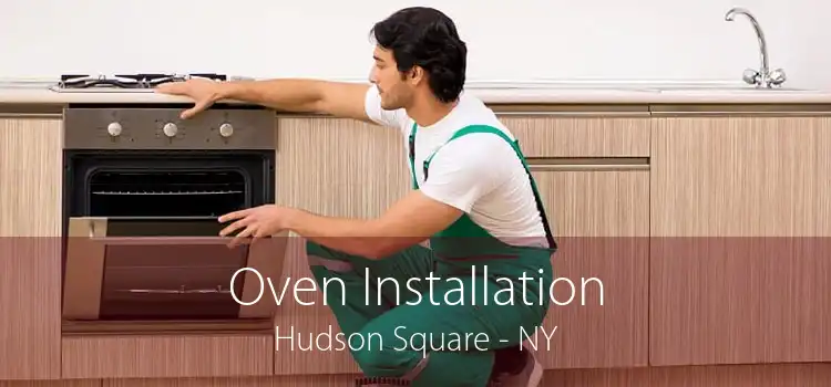 Oven Installation Hudson Square - NY