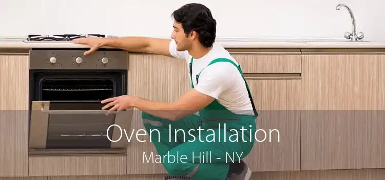 Oven Installation Marble Hill - NY