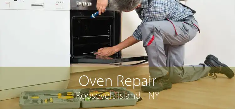 Oven Repair Roosevelt Island - NY