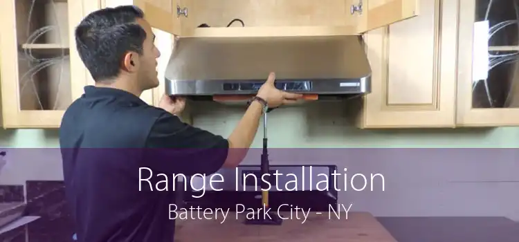 Range Installation Battery Park City - NY