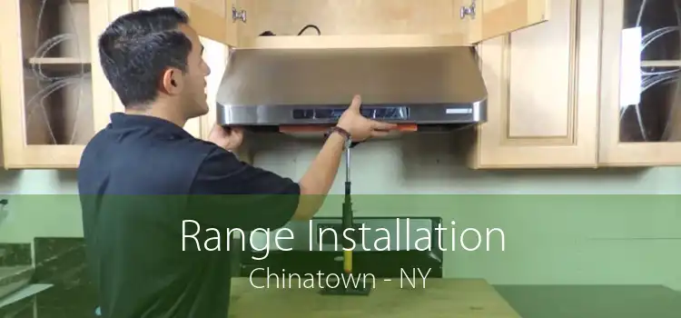 Range Installation Chinatown - NY