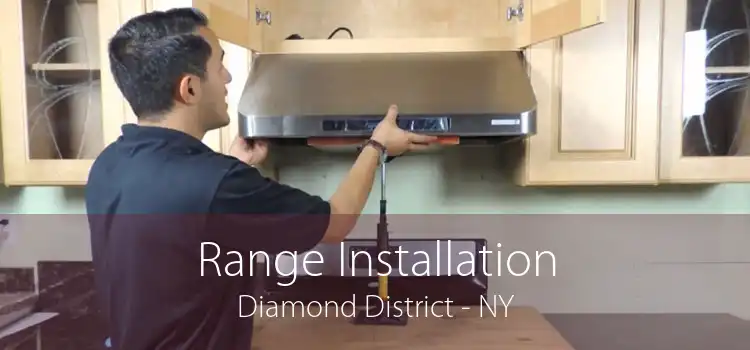 Range Installation Diamond District - NY