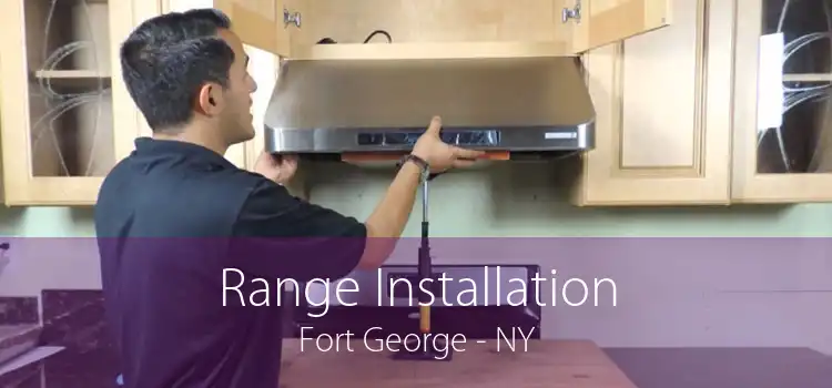 Range Installation Fort George - NY