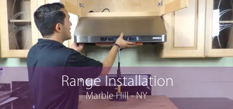 Range Installation Marble Hill - NY