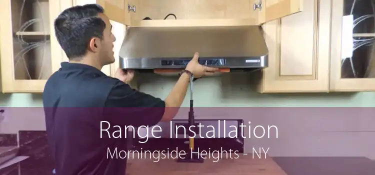 Range Installation Morningside Heights - NY