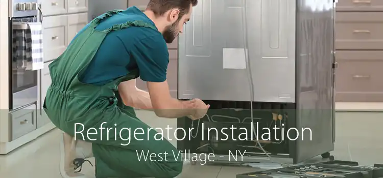 Refrigerator Installation West Village - NY