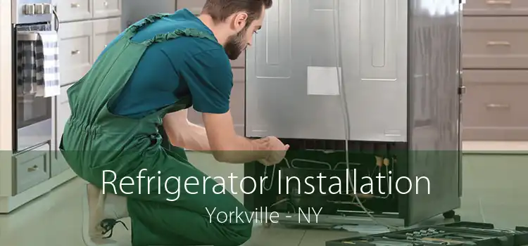 Refrigerator Installation Yorkville - NY