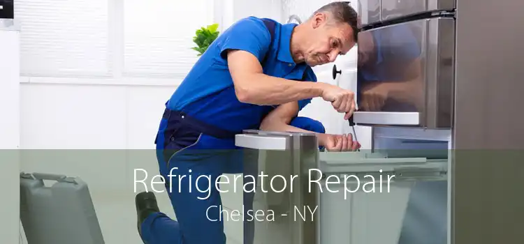 Refrigerator Repair Chelsea - NY