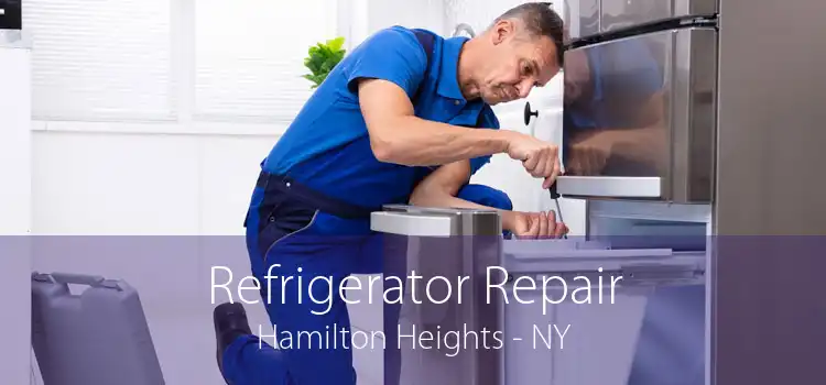 Refrigerator Repair Hamilton Heights - NY