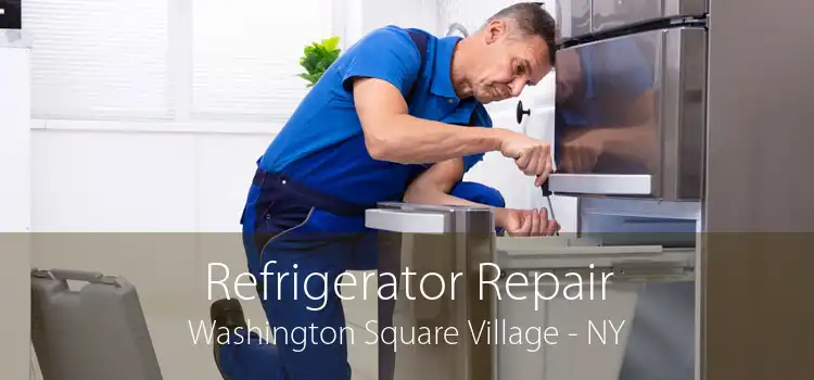 Refrigerator Repair Washington Square Village - NY