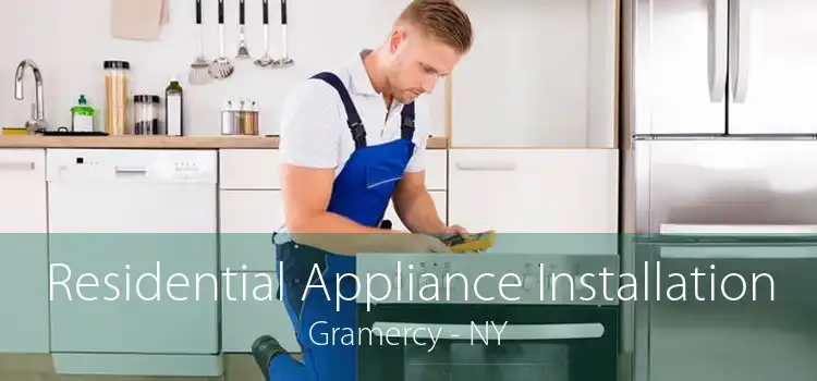 Residential Appliance Installation Gramercy - NY