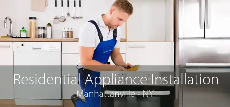 Residential Appliance Installation Manhattanville - NY