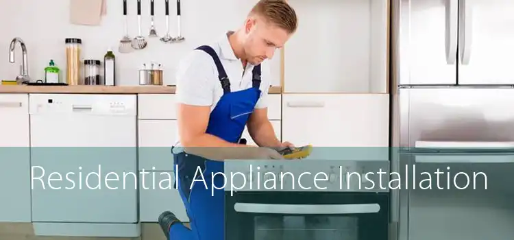 Residential Appliance Installation 