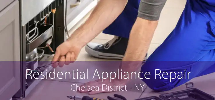 Residential Appliance Repair Chelsea District - NY