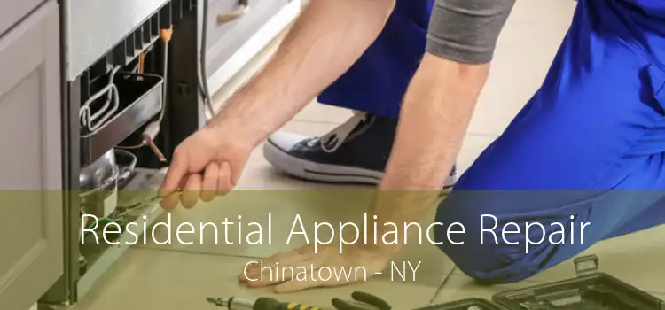 Residential Appliance Repair Chinatown - NY