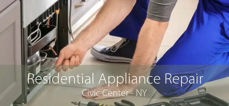 Residential Appliance Repair Civic Center - NY