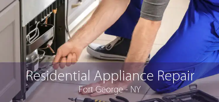 Residential Appliance Repair Fort George - NY