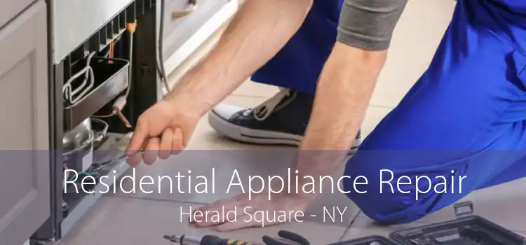 Residential Appliance Repair Herald Square - NY