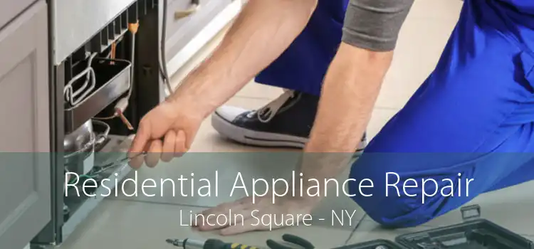 Residential Appliance Repair Lincoln Square - NY