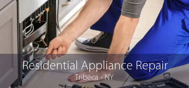 Residential Appliance Repair Tribeca - NY