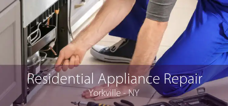 Residential Appliance Repair Yorkville - NY