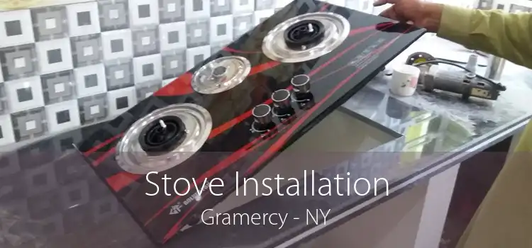 Stove Installation Gramercy - NY