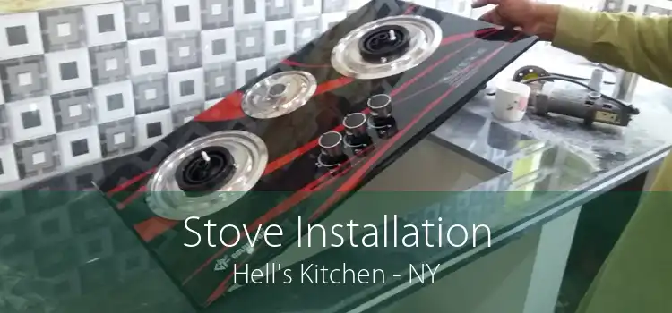 Stove Installation Hell's Kitchen - NY