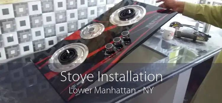 Stove Installation Lower Manhattan - NY