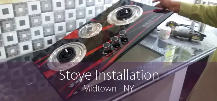 Stove Installation Midtown - NY