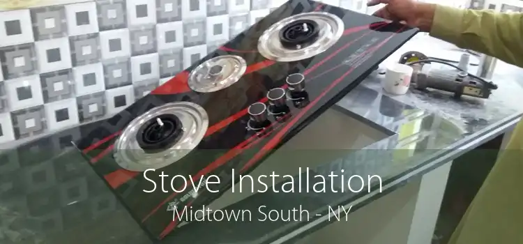 Stove Installation Midtown South - NY