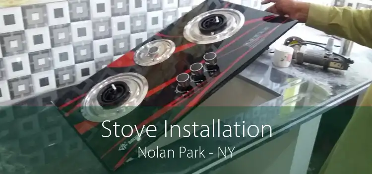 Stove Installation Nolan Park - NY