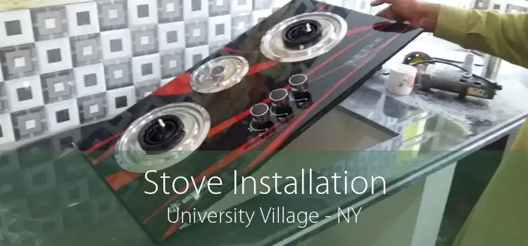 Stove Installation University Village - NY