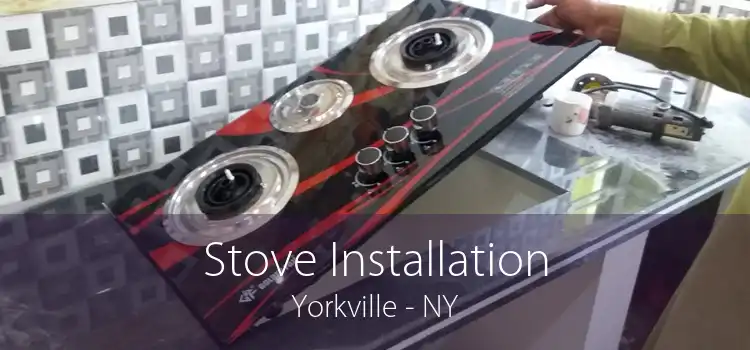 Stove Installation Yorkville - NY