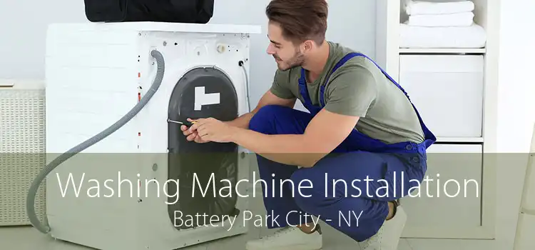 Washing Machine Installation Battery Park City - NY