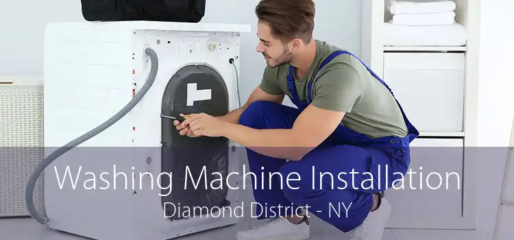 Washing Machine Installation Diamond District - NY