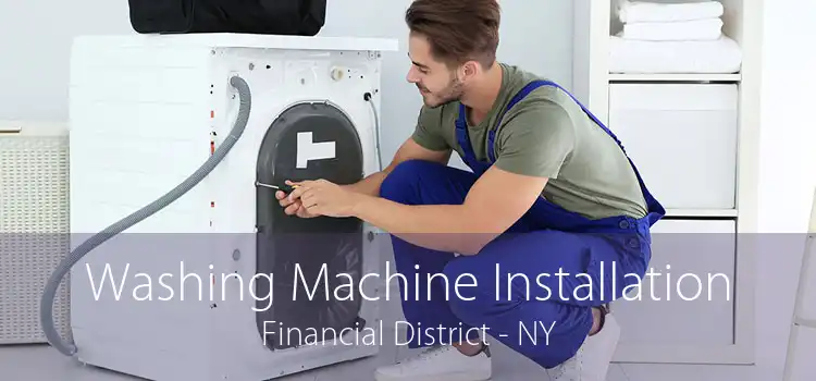 Washing Machine Installation Financial District - NY