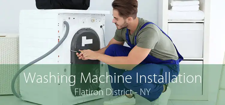 Washing Machine Installation Flatiron District - NY