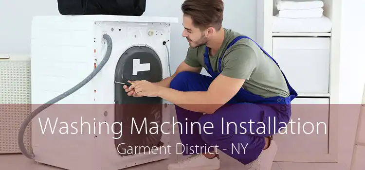 Washing Machine Installation Garment District - NY