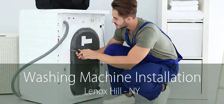 Washing Machine Installation Lenox Hill - NY