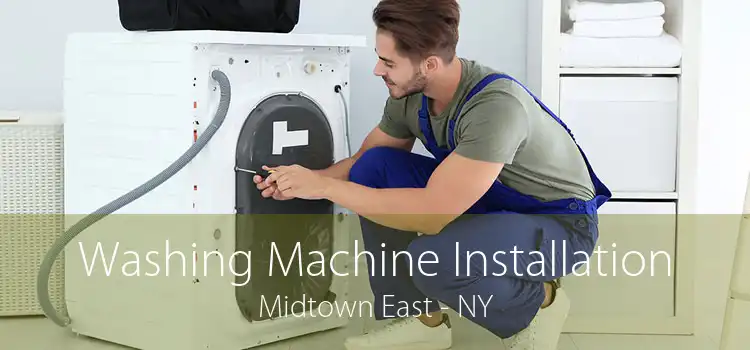 Washing Machine Installation Midtown East - NY