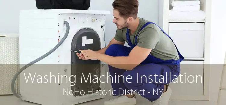 Washing Machine Installation NoHo Historic District - NY