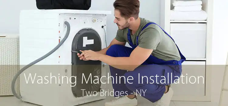 Washing Machine Installation Two Bridges - NY