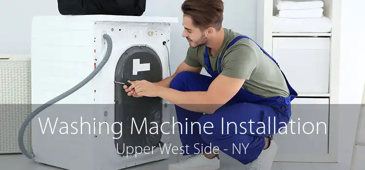 Washing Machine Installation Upper West Side - NY