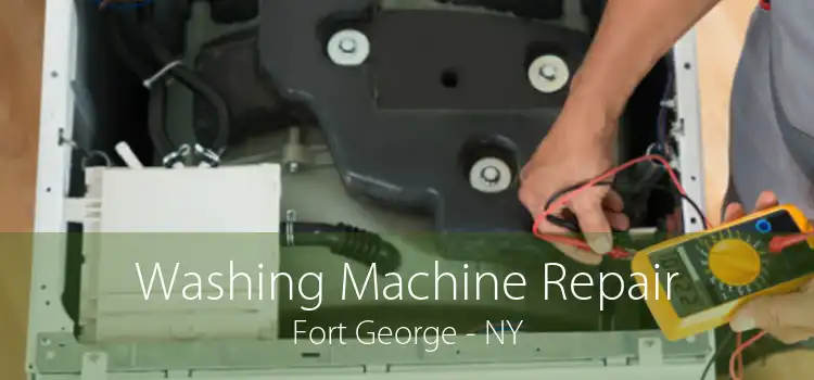 Washing Machine Repair Fort George - NY