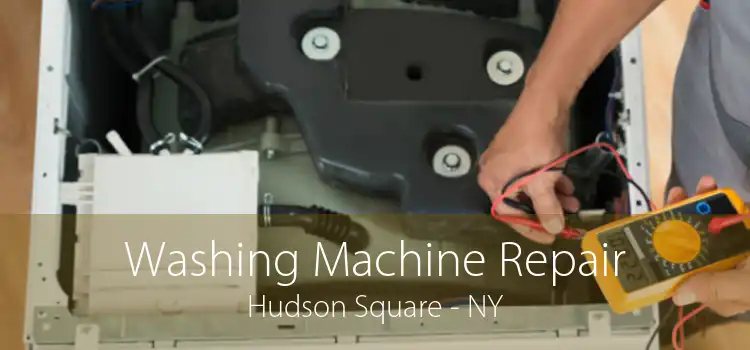 Washing Machine Repair Hudson Square - NY